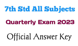 7th All Subjects Quarterly Exam Official Answer Key 2023 Tamil Medium and English Medium