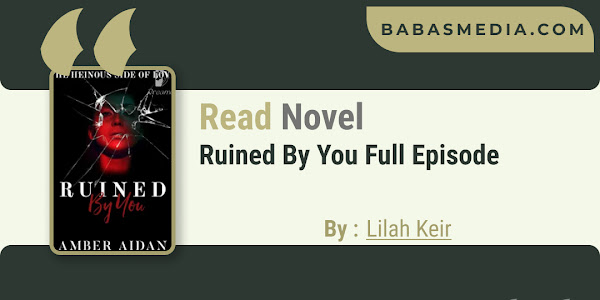 Read Ruined By You Novel By Lilah Keir / Synopsis