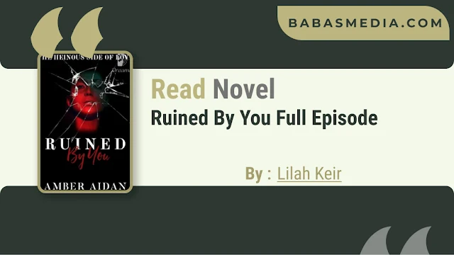 Cover Ruined By You Novel By Lilah Keir