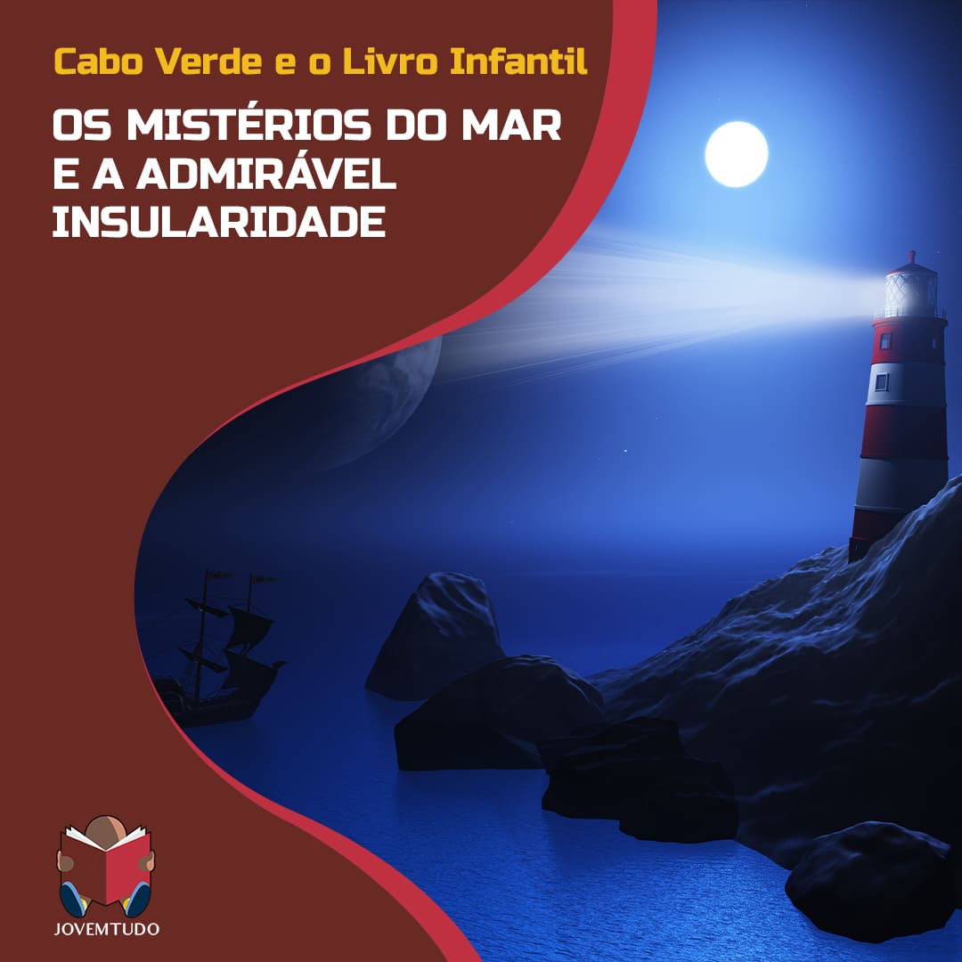 Os mistérios do mar e a admirável insularidade de Cabo Verde