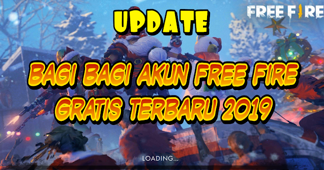 Akun Free Fire Gratis 2019 Terbaru Update Masih Fresh