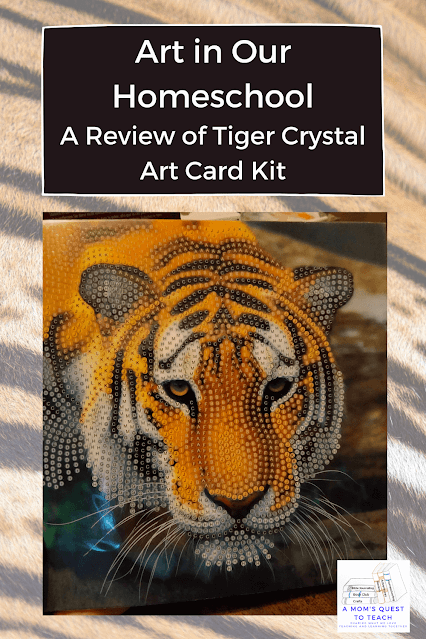 A Mom's Quest to Teach logo: Art in Our Homeschool: A Review of Tiger Crystal Art Card Kit; tiger art on tiger print background