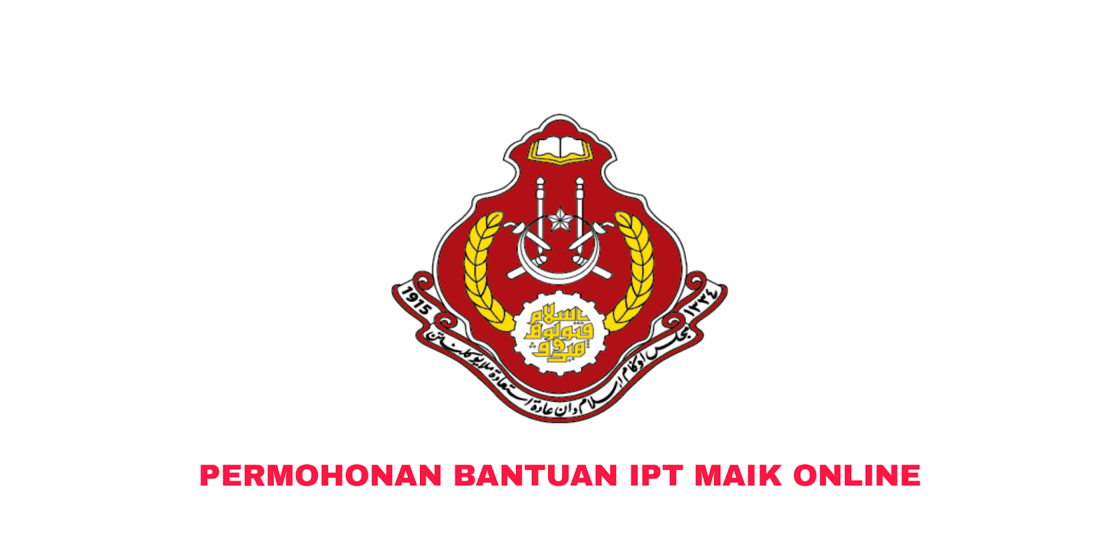 Permohonan Bantuan IPT MAIK 2020 Online (Semakan Status ...