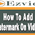 How To Add Watermark On Video In Ezvid