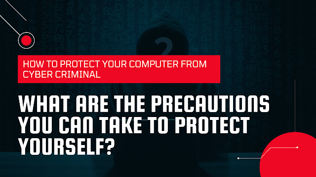 How to Protect Your Computer from Cyber Criminal