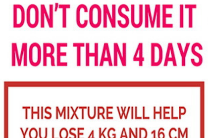 Don’t Consume It More Than 4 Days: This Mixture Will Help You Lose 4 kg and 16 cm Waist in Just 4 Days – RECIPE