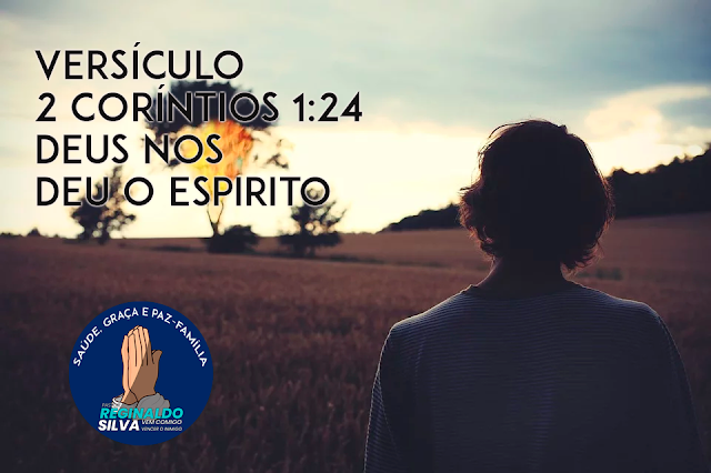 Versículo 2 Coríntios 1:24 - Deus nos deu o Espirito