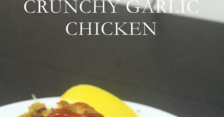 Life is a Constant Battle: Crunchy Garlic Chicken with Lemon
