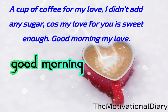 Best good morning quotes for love/Good morning quotes for friends/ Good morning quotes for love/ Good morning quotes for friends