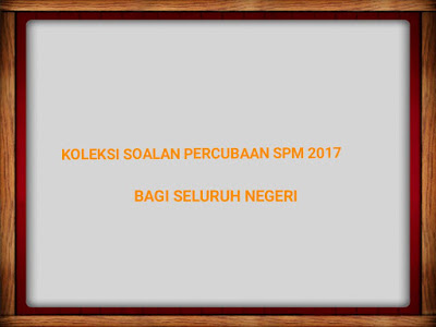 Koleksi Soalan Percubaan SPM 2019 Bagi Seluruh Negeri - MY 