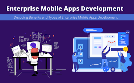 Decoding Benefits and Types of Enterprise Mobile Apps Development 