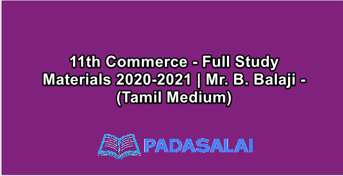 11th Commerce - Full Study Materials 2020-2021 | Mr. B. Balaji - (Tamil Medium)