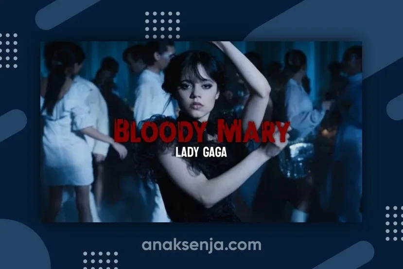 Makna Sebenarnya di Balik Lagu Bloody Mary dari Lady Gaga