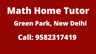 Best Maths Tutors for Home Tuition in Green Park, Delhi. Call:9582317419