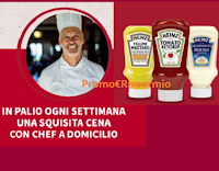 Heinz " Vinci una cena con Chef" : in palio cene Gourmet a domicilio per 6 persone