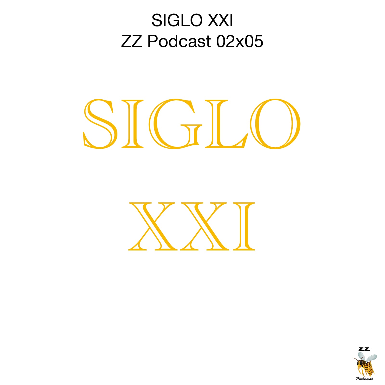 SIGLO XXI | ZZ Podcast 02x05 | luisbermejo.com