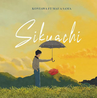 AUDIO Kontawa Ft. Maua Sama – Sikuachi Mp3 Download