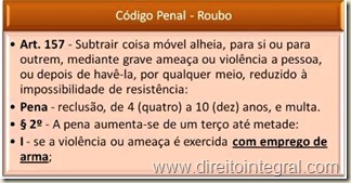 Código Penal - Art. 157, §2º, I - Roubo com Emprego de Arma.