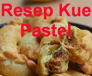 Resep Kue Pastel Kering dan Renyah