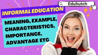 By reading this article you will find detailed information about informal education such as :   Example of informal education, Meaning of informal education, Definition of informal education, Characteristics of informal education, Aim of informal education, Importance of informal education, Advantages of informal education and Disadvantages of informal education.