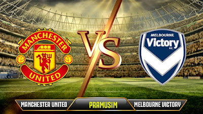 Segera Tonton, LINK STREAMING NONTON Manchester United vs Melbourne Victory, Kick Off Pukul 17.05 WIB