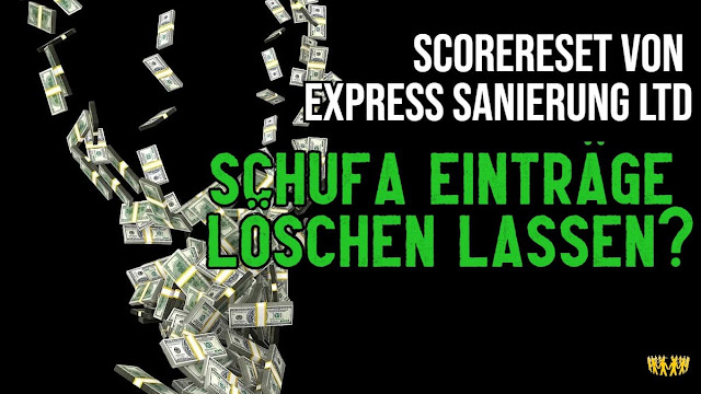 Titel: Scorereset von Express Sanierung LTD – Schufa Einträge löschen lassen?