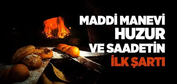 Maddi-Manevi Huzurun İlk Şartı