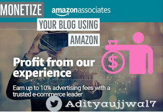 Amazon, monetize, make money online,ujjwaladitya, affiliate marketing