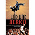 Hip Hop Africa: New African Music in a Globalizing World 