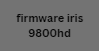 firmware iris 9800hd
