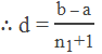 ∴ d = "b – a" /("n" _"1"  "+1" )