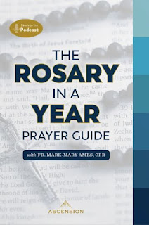 The Rosary in a Year Prayer Guide - Fr. Mark-Mary Ames - Ascension press