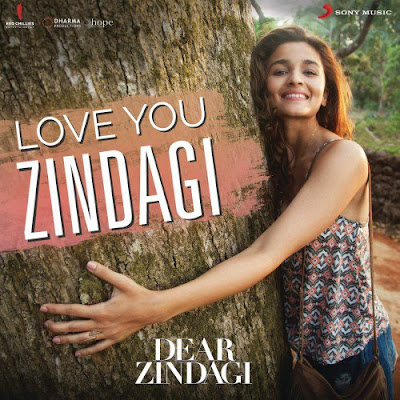 Love You Zindagi - Dear Zindagi (2016)