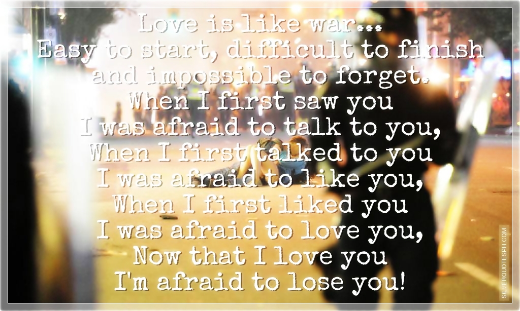 Love Is Like A War Easy To Start Difficult To Finish And Impossible To Forget Silver Quotes Love Is Like A War Easy To Start Difficult To Finish And Impossible To Forget Silver Quotes