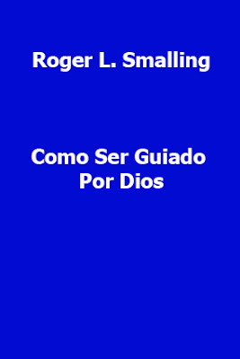 Roger L. Smalling-Como Ser Guiado Por Dios-