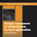 Download Fatigue Assessment of Welded Joints by Local Approaches D Radaj C M Sonsino And W Fricke Pdf