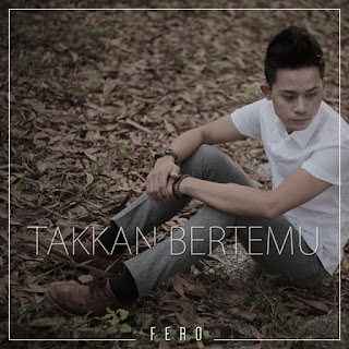 Fero - Takkan Bertemu MP3