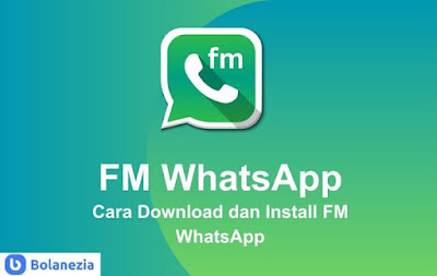 Cara Download dan Install FM WhatsApp