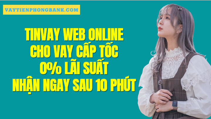 Tinvay - Web Vay tiền Bằng CMND 0% Lãi đến 90 Triệu