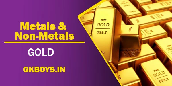 Metals & Non Metals | Gold | GK Boys