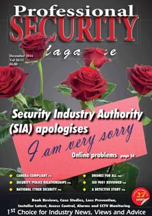 Professional Security Magazine - December 2016 | ISSN 1745-0950 | TRUE PDF | Mensile | Professionisti | Sicurezza
Professional Security Magazine has been successfully filling the growing need to voice the opinions of the security industry and its users since 1989. We pride ourselves on our ability to drive forward the interests of the industry through our monthly publication of Professional Security Magazine.
If you have a news story or item that you think worthy of publication in Professional Security Magazine, our editorial team would very much like to hear from you.
Anything with a security bias, anything topical, original, funny or a view point that you feel strongly about: every submission is given due weight and consideration for publication.