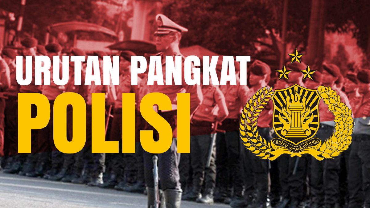 Urutan Lengkap Pangkat Polisi Indonesia, dari Bharada Sampai Jenderal Beserta Gambar