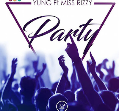 Download | Yung Sizza Ft Miss Rizzy - Party | New [Song Mp3] ~