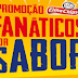 Promoção "Fanáticos por Sabor" sorteará R$ 250 mil