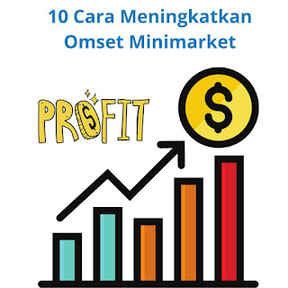 10 Cara Meningkatkan Omset Minimarket