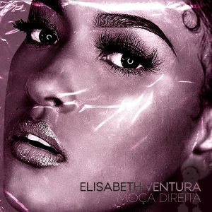 Elisabeth Ventura - Moça Direita (2020) DOWNLOAD MP3