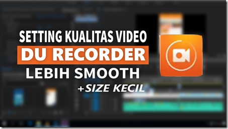 Cara Setting DU Recorder Agar Tidak Lag dan Cara Menghilangkan Watermark yaitu satu dari banyak aplikasi yang dapat merekam semua kegiatan di layar android kalia Cara Setting DU Recorder Agar Tidak Lag dan Cara Menghilangkan Watermark