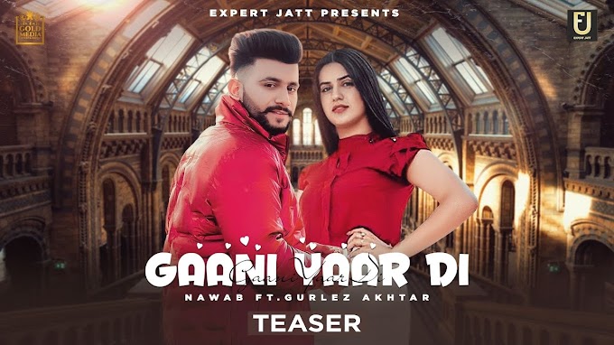 Gaani Yaar Di Lyrics - Nawab ft. Gurlez Akhtar