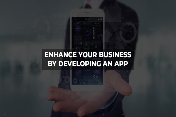 Enhance Your Business By Developing an App