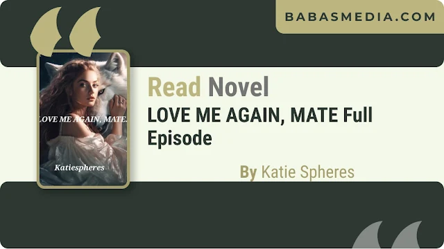 Cover LOVE ME AGAIN, MATE Novel By Katie Spheres